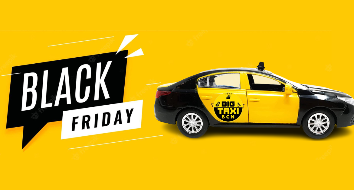 Black Friday y Big Taxi Bcn la mejor opción