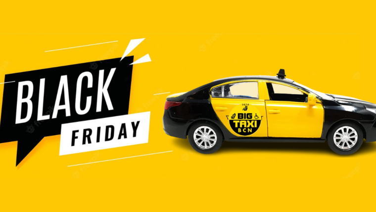 Black Friday y Big Taxi Bcn la mejor opción